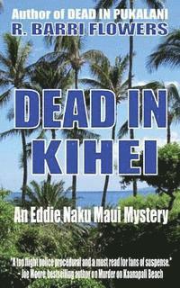 bokomslag Dead in Kihei (An Eddie Naku Maui Mystery)