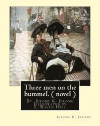 bokomslag Three men on the bummel.By Jerome K. Jerome Illustrated by L. Raven Hill: Leonard Raven-Hill (10 March 1867 - 31 March 1942) was an English artist, il