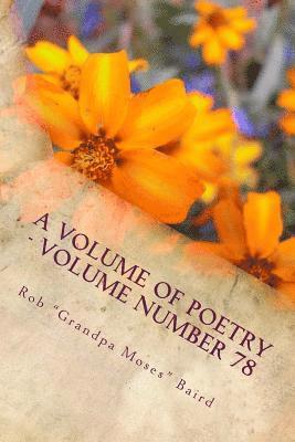 A Volume of Poetry - Volume Number 78: The Collection Begins 1