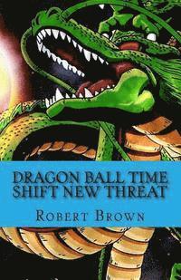 bokomslag Dragon ball Time Shift New Threat