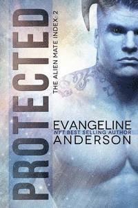 Protected: Book 2 of the Alien Mate Index series (BBW Alien Warrior Science Fiction Romance) 1