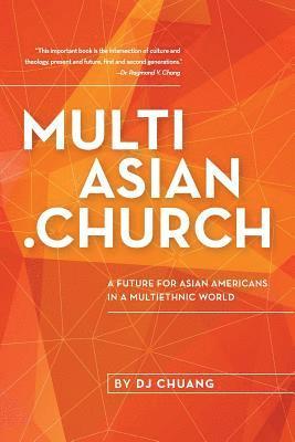 bokomslag MultiAsian.Church: A Future for Asian Americans in a Multiethnic World