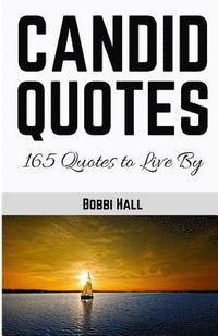 bokomslag Candid Quotes: 165 Quotes to Live By