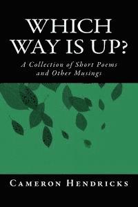 bokomslag Which Way Is Up ?: A Collection of Short Poems and Other Musings