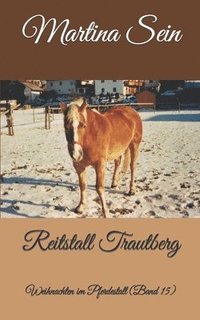 bokomslag Reitstall Trautberg: Weihnachten im Pferdestall