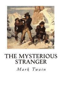 Mark Twain - The Mysterious Stranger: And Other Stories, Häftad
