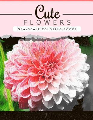 bokomslag Cute Flowers: Grayscale coloring booksfor adults Anti-Stress Art Therapy for Busy People (Adult Coloring Books Series, grayscale fantasy coloring book