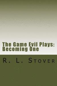 bokomslag The Game Evil Plays: Becoming One