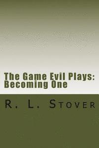 R. L. Stover - The Game Evil Plays: Becoming One, Häftad