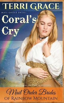 Terri Grace - Mail Order Bride: Coral's Cry: Inspirational Historical Western, Häftad