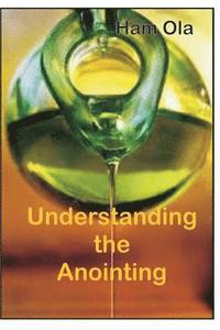 bokomslag Understanding the Anointing