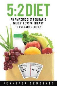 bokomslag 5: 2 Diet: An Amazing Diet for Rapid Weight Loss to Enhance Your Health (Salad Recipes, Vegan Recipes, Low Carb Recipes;