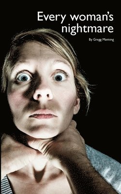 Gregg Manning - Every Women's Nightmare, Häftad