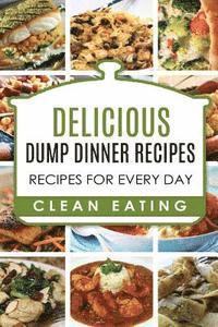 bokomslag Dump Dinners: Dump Dinners Recipes, BOX SET, Dump Dinners Crock Pot, Dump Dinners Cookbook