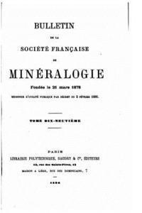 Societe Francaise De Mineralogie - Bulletin de la Société Française de Minéralogie - Tome Dix-Neuvieme, Häftad
