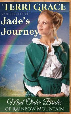 Terri Grace - Mail Order Bride: Jade's Journey: Inspirational Historical Western, Häftad
