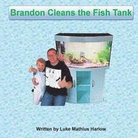 Brandon Cleans the Fish Tank 1