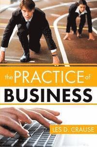 Practice of Business: Even You Can Learn To Sell Easily 1