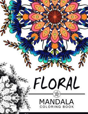 Floral Mandala Coloring Book: Mandala Pattern book for Adults, flower coloring books for adults 1