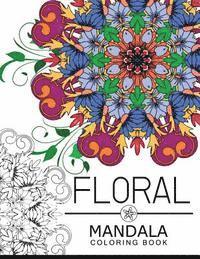 bokomslag Floral Mandala Coloring Book: coloring pages for adults, flower coloring books for adults