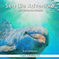 bokomslag Sea Life Adventure: with Clicker the Dolphin