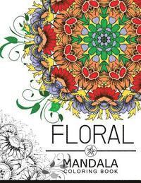 bokomslag Floral Mandala Coloring Book: Botanical Gardens Coloring Book, flower coloring books for adults