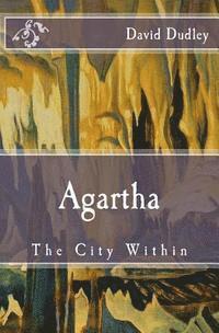 David J. Dudley - Agartha: The City Within, Häftad
