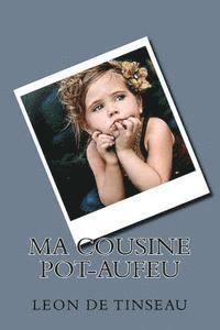 Leon De Tinseau - Ma cousine Pot-auFeu, Häftad