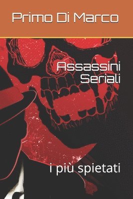 Primo Di Marco - Assassini Seriali: i più spietati, Häftad