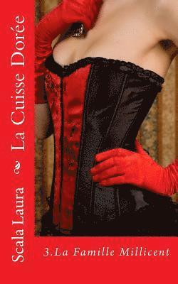 Scala Laura - La Cuisse Dorée: 3.La Famille Millicent, Häftad
