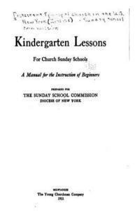 bokomslag Kindergarten Lessons for Church Sunday Schools, a Manual for the Instruction of Beginners