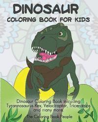 bokomslag Dinosaur Coloring Book For Kids: Dinosaur Coloring Book inlcuding Tyrannosaurus Rex, Velociraptor, Triceratops and many more.