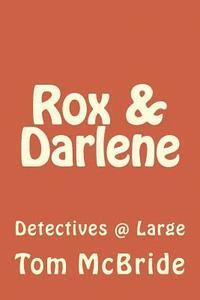 bokomslag Rox & Darlene: Detectives @ Large