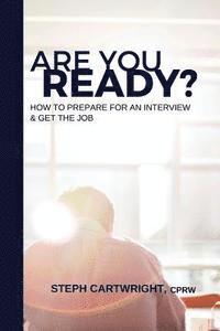 bokomslag Are You Ready?: How To Prepare For An Interview & Get The Job