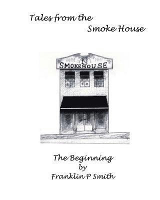 bokomslag The Begining Tales from the Smoke House: Tales from the Smoke House