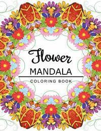 Flower Mandala Coloring Book: coloring pages for adults, Floral Mandala Coloring Book for adults 1