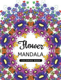 bokomslag Flower Mandala Coloring Book: Mandala Pattern book for Adults, Floral Mandala Coloring Book for adults