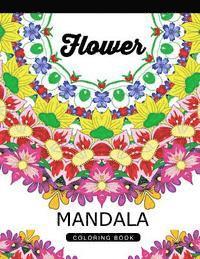 bokomslag Flower Mandala Coloring Book: Adult Coloring Book (Art Book Series) Floral Mandala Coloring Book for adults