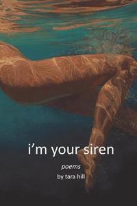 bokomslag i'm your siren: poems