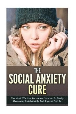 bokomslag The Social Anxiety Cure