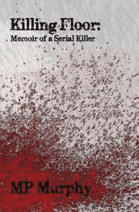 bokomslag Killing Floor: Memoir of a Serial Killer