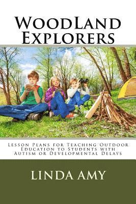 Linda Susan Amy - WoodLand Explorers: Lesson Plans for Teaching Outdoor Education to Students with Autism or Developmental Delays, Häftad