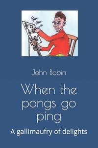 bokomslag When the pongs go ping