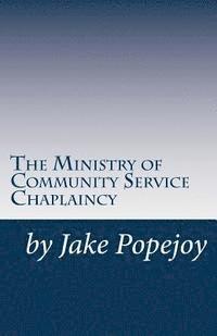 bokomslag The Successful Ministry of Community Service Chaplaincy: Successfully pastoring a community in our present age.