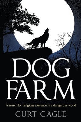 bokomslag Dog Farm: A search for religious tolerance in a dangerous world