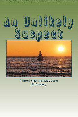 An Unlikely Suspect: A Tale of Piracy and Sultry Desire 1