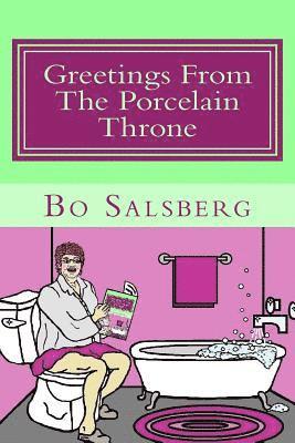 Greetings From The Porcelain Throne 1