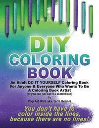 bokomslag DIY COLORING BOOK - A Do It Yourself Coloring Book Sketchbook by Pop Art Diva: An Adult Do It Yourself Coloring Book For Anyone & Everyone Who Wants T