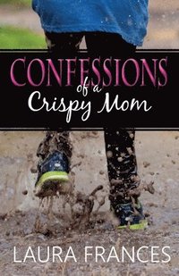 bokomslag Confessions of a Crispy Mom