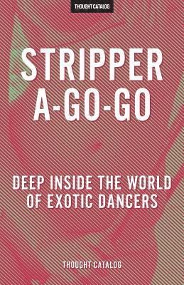 Stripper-A-Go-Go: Deep Inside the World of Exotic Dancers 1